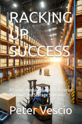 RACKING UP SUCCESS: A Comprehensive Guide to Material Handling and Storage Solutions by Unknown