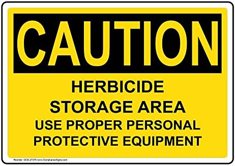 ComplianceSigns.com CAUTION Herbicide Storage Area Use Proper Personal Protective Equipment OSHA Safety Sign, 10x7 in. Plastic for Hazmat PPE by ComplianceSigns