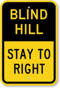 Blind Drive Sign: Blind Hill - Stay To Right Metal Sign 12 x 16 Inches – Warning for Wall or Fence by Unknown