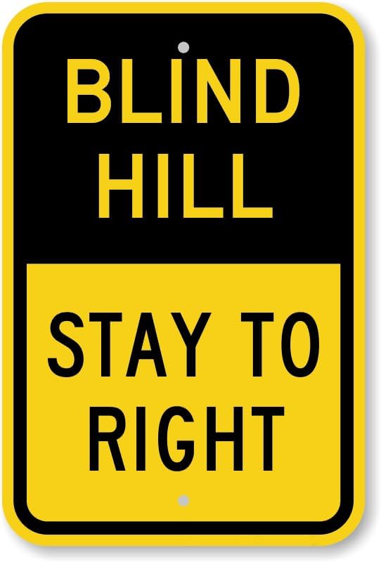 Blind Drive Sign: Blind Hill - Stay To Right Metal Sign 12 x 16 Inches – Warning for Wall or Fence - Image 2