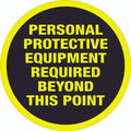 Personal Protective Equipment Required Beyond This Point Floor Sign (20in x 20in) by CreativeSafetySupply