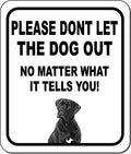 Please Dont LET The Dog Out NO Matter What Cane Corso Aluminum Composite Outdoor Sign 20" x24"Metal Security Notice for Yard, Fence, Porch, and Property – No Trespassing, Warning, Attack Dogs by WorkHouseSigns