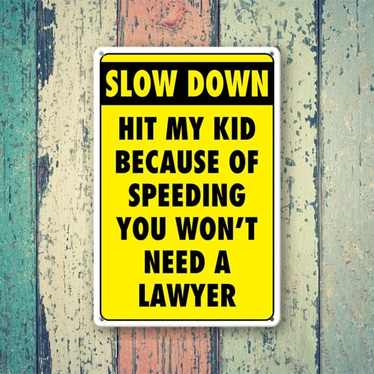 Slow Down Signs Children and Kids Play For Street Caution Warning Kids Playing Safety Tin Sign Slow Down Hit My Kid Because Of Speeding You Won't Need A Lawyer Speed Limit Crossing Guard Stop Children - Image 2
