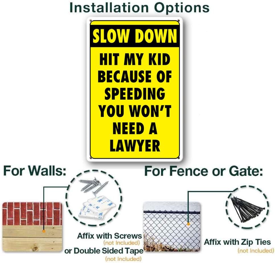 Slow Down Signs Children and Kids Play For Street Caution Warning Kids Playing Safety Tin Sign Slow Down Hit My Kid Because Of Speeding You Won't Need A Lawyer Speed Limit Crossing Guard Stop Children - Image 4